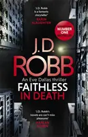 Treulos im Tod: Ein Eve Dallas-Krimi (Buch 52) - Faithless in Death: An Eve Dallas thriller (Book 52)