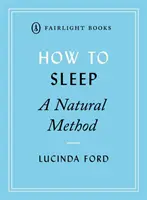 Wie man schläft: Eine natürliche Methode - How to Sleep: A Natural Method