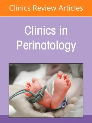 Perinatale und neonatale Infektionen, eine Ausgabe von Clinics in Perinatology - Perinatal and Neonatal Infections, an Issue of Clinics in Perinatology