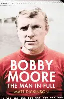 Bobby Moore - Der Mann in allen Ehren - Bobby Moore - The Man in Full