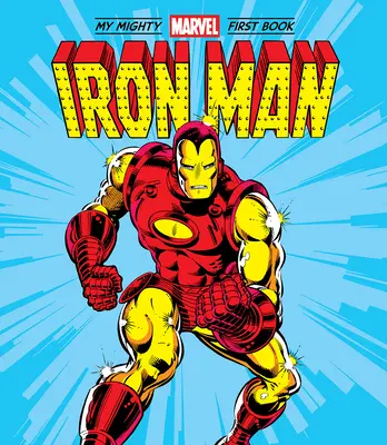 Der Eiserne Mann: Mein erstes Mighty Marvel-Buch - The Iron Man: My Mighty Marvel First Book