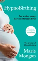 HypnoBirthing - Für eine sicherere, leichtere und angenehmere Geburt - HypnoBirthing - For a safer, easier, more comfortable birth