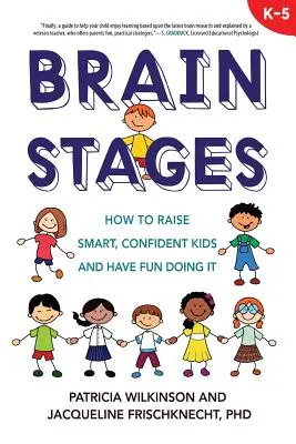 Brain Stages: Wie man kluge, selbstbewusste Kinder erzieht und Spaß dabei hat - Brain Stages: How to Raise Smart, Confident Kids and Have Fun Doing It