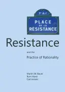 Widerstand und die Praxis der Rationalität - Resistance and the Practice of Rationality