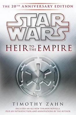 Erbe des Imperiums: Star Wars-Legenden: Die Ausgabe zum 20. Jahrestag - Heir to the Empire: Star Wars Legends: The 20th Anniversary Edition