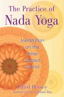 Die Praxis des Nada Yoga: Meditation über den inneren heiligen Klang - The Practice of Nada Yoga: Meditation on the Inner Sacred Sound