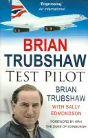 Brian Trubshaw: Testpilot - Brian Trubshaw: Test Pilot