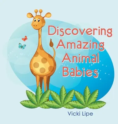 Erstaunliche Tierbabys entdecken - Discovering Amazing Animal Babies