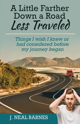 Ein Stückchen weiter auf einer weniger befahrenen Straße: Dinge, die ich gerne gewusst oder bedacht hätte, bevor meine Reise begann - A Little Farther Down a Road Less Traveled: Things I wish I knew or had considered before my journey began