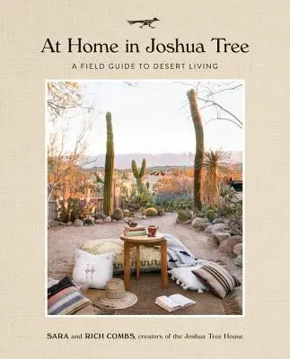 Zu Hause in Joshua Tree: Ein Leitfaden für das Leben in der Wüste - At Home in Joshua Tree: A Field Guide to Desert Living