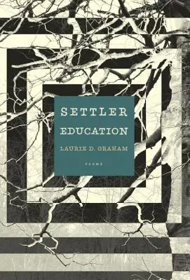 Erziehung der Siedler: Gedichte - Settler Education: Poems