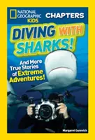 Tauchen mit Haien!: Und weitere wahre Geschichten von extremen Abenteuern! - Diving with Sharks!: And More True Stories of Extreme Adventures!