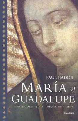Maria von Guadalupe: Gestalterin der Geschichte, Gestalterin des Herzens - Maria of Guadalupe: Shaper of History, Shaper of Hearts