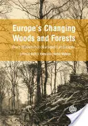 Wälder und Forste in Europa im Wandel: Vom Wildwald zur bewirtschafteten Landschaft - Europe's Changing Woods and Forests: From Wildwood to Managed Landscapes