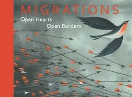 Migrationen - Offene Herzen, offene Grenzen - Migrations - Open Hearts, Open Borders