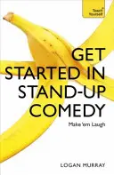 Der Einstieg in die Stand-up-Comedy - Get Started in Stand-Up Comedy