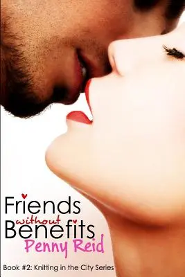 Freunde ohne Gegenleistung: Eine unerwiderte Romanze - Friends Without Benefits: An Unrequited Romance