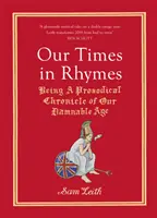 Unsere Zeit in Reimen: Eine prosodische Chronik unseres verdammenswerten Zeitalters - Our Times in Rhymes: Being a Prosodical Chronicle of Our Damnable Age