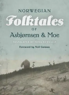 Die vollständigen und originalen norwegischen Volksmärchen von Asbjrnsen und Moe - The Complete and Original Norwegian Folktales of Asbjrnsen and Moe