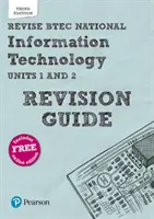 Pearson REVISE BTEC National Information Technology Revision Guide 3. Auflage - - Pearson REVISE BTEC National Information Technology Revision Guide 3rd edition -