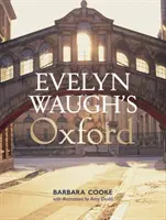 Evelyn Waughs Oxford - Evelyn Waugh's Oxford