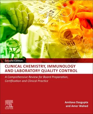 Klinische Chemie, Immunologie und Qualitätskontrolle im Labor - Ein umfassender Überblick für die Prüfungsvorbereitung, Zertifizierung und klinische Praxis - Clinical Chemistry, Immunology and Laboratory Quality Control - A Comprehensive Review for Board Preparation, Certification and Clinical Practice