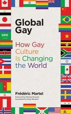 Global Gay: Wie die schwule Kultur die Welt verändert - Global Gay: How Gay Culture Is Changing the World