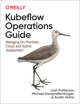 Kubeflow Betriebshandbuch: Verwaltung von Cloud- und On-Premise-Einsätzen - Kubeflow Operations Guide: Managing Cloud and On-Premise Deployment
