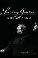 Dienendes Genie: Carlo Maria Giulini - Serving Genius: Carlo Maria Giulini