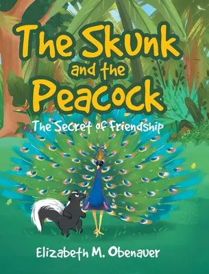 Das Stinktier und der Pfau: Das Geheimnis der Freundschaft - The Skunk and the Peacock: The Secret of Friendship