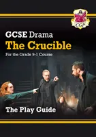 Grade 9-1 GCSE Drama Play Guide - Der Schmelztiegel - Grade 9-1 GCSE Drama Play Guide - The Crucible