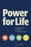 Power for Life: Inspirierende Anleitungen für das tägliche Leben - Power for Life: Inspirational Guidance for Daily Living