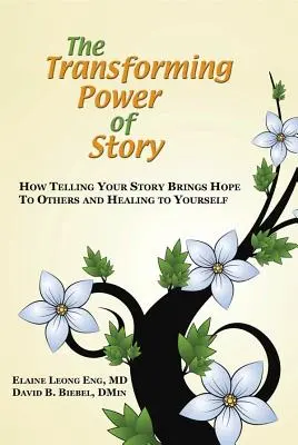 Die transformierende Kraft der Geschichte: Wie das Erzählen der eigenen Geschichte anderen Hoffnung und sich selbst Heilung bringt - The Transforming Power of Story: How Telling Your Story Brings Hope to Others and Healing to Yourself