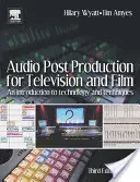 Audio-Postproduktion für Fernsehen und Film: Eine Einführung in Technologie und Techniken - Audio Post Production for Television and Film: An Introduction to Technology and Techniques