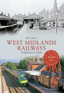 West Midlands Eisenbahnen im Wandel der Zeit - West Midlands Railways Through Time