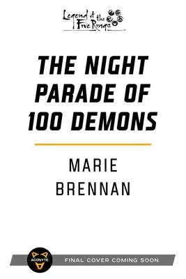 Die Nachtparade der 100 Dämonen: Ein Roman über die Legende der fünf Ringe - The Night Parade of 100 Demons: A Legend of the Five Rings Novel