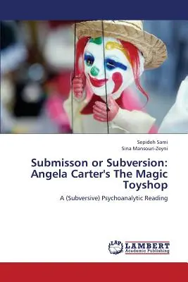 Unterwerfung oder Subversion: Angela Carters Der magische Spielzeugladen - Submisson or Subversion: Angela Carter's the Magic Toyshop