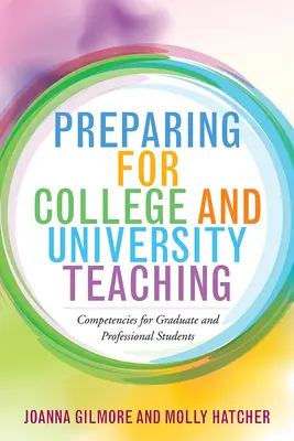 Vorbereitung auf die Lehrtätigkeit an Hochschulen und Universitäten: Kompetenzen für Hochschulabsolventen und Berufsschüler - Preparing for College and University Teaching: Competencies for Graduate and Professional Students