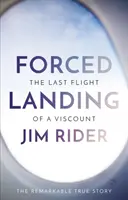 Forced Landing - Der letzte Flug eines Viscount - Forced Landing - The Last Flight of a Viscount