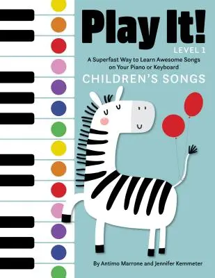 Spiel es! Kinderlieder: Ein superschneller Weg, um tolle Lieder auf deinem Klavier oder Keyboard zu lernen - Play It! Children's Songs: A Superfast Way to Learn Awesome Songs on Your Piano or Keyboard