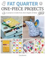 Fat Quarter: Einteilige Projekte: 25 Projekte aus kurzen Stoffstücken - Fat Quarter: One-Piece Projects: 25 Projects to Make from Short Lengths of Fabric