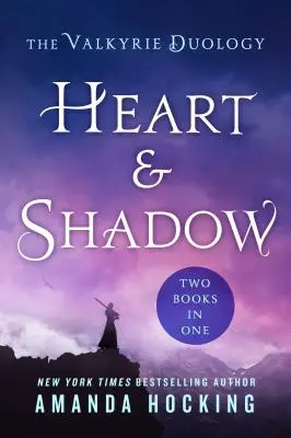 Herz und Schatten: Die Walküren-Duologie: Zwischen der Klinge und dem Herzen, von der Erde zu den Schatten - Heart & Shadow: The Valkyrie Duology: Between the Blade and the Heart, from the Earth to the Shadows