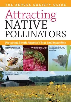 Einheimische Bestäuber anlocken: Der Leitfaden der Xerces Society zum Schutz von Nordamerikas Bienen und Schmetterlingen - Attracting Native Pollinators: The Xerces Society Guide Protecting North America's Bees and Butterflies