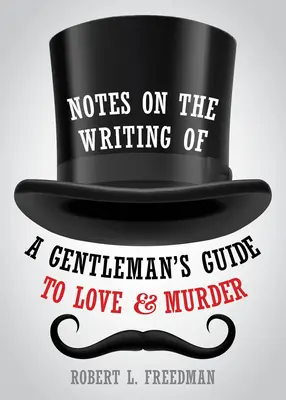 Anmerkungen zum Schreiben eines Gentleman's Guide to Love and Murder - Notes on the Writing of a Gentleman's Guide to Love and Murder