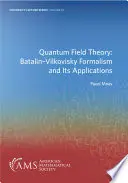 Quantenfeldtheorie: Der Batalin-Vilkovisky-Formalismus und seine Anwendungen - Quantum Field Theory: Batalin-Vilkovisky Formalism and Its Applications