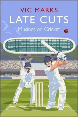 Späte Schnitte: Überlegungen zum Kricket - Late Cuts: Musings on Cricket