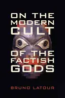 Über den modernen Kult der faktischen Götter - On the Modern Cult of the Factish Gods