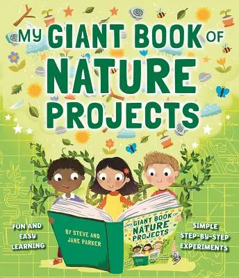 Mein riesiges Buch der Naturprojekte: Spaß und leichtes Lernen mit einfachen Schritt-für-Schritt-Experimenten - My Giant Book of Nature Projects: Fun and Easy Learning, with Simple Step-By-Step Experiments