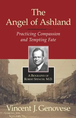 Der Engel von Ashland: Mitgefühl üben und das Schicksal herausfordern - The Angel of Ashland: Practicing Compassion and Tempting Fate
