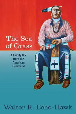 Das Meer aus Gras: Ein Familienmärchen aus dem amerikanischen Kernland - The Sea of Grass: A Family Tale from the American Heartland